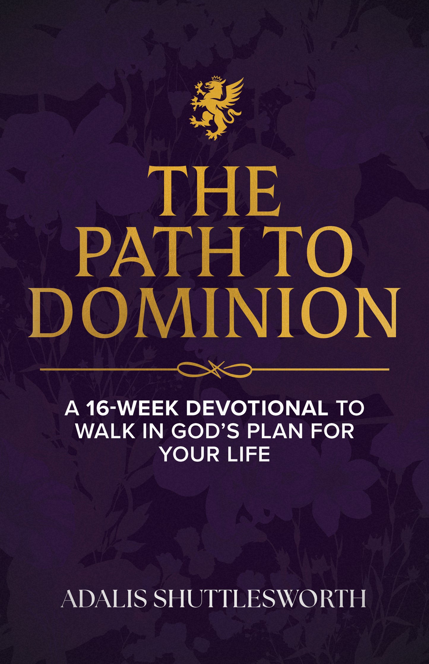 The Path to Dominion by Adalis Shuttlesworth