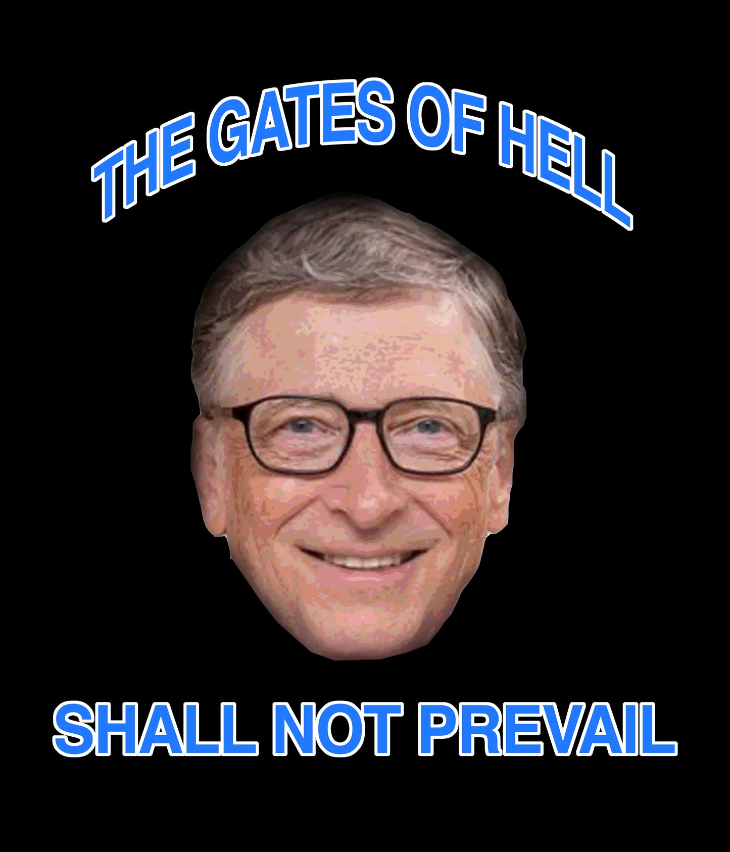"The Gates Of Hell Shall Not Prevail Bill Gates" T-Shirt