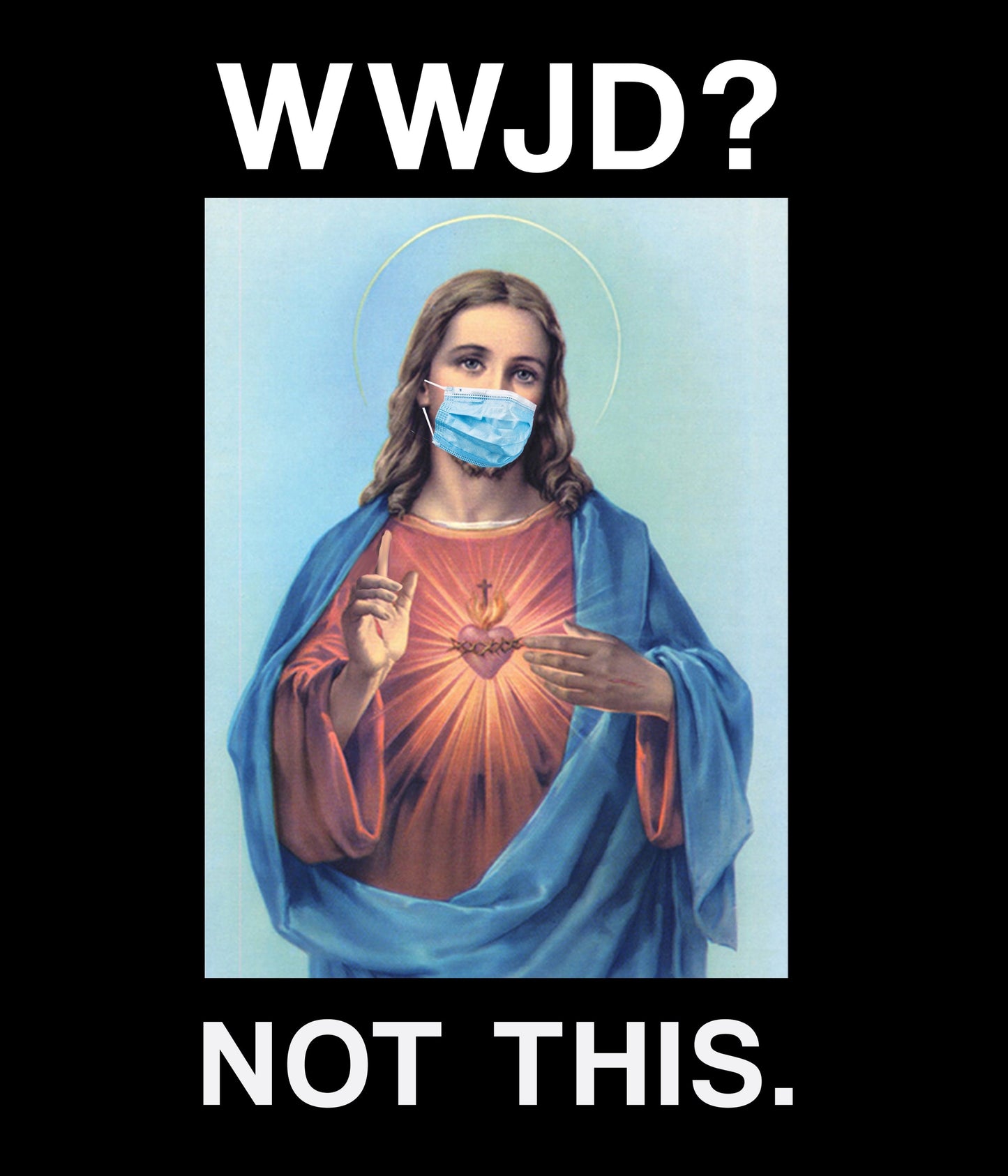 "WWJD - No Mask" T-Shirt
