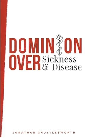 Dominion Over Sickness & Disease