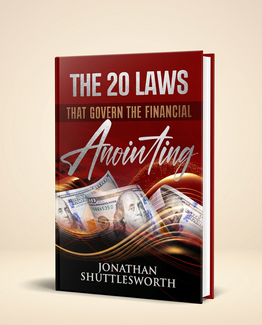 The 20 Laws that Govern the Financial Anointing by Jonathan Shuttlesworth