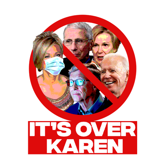 "It's Over Karen" T-Shirt