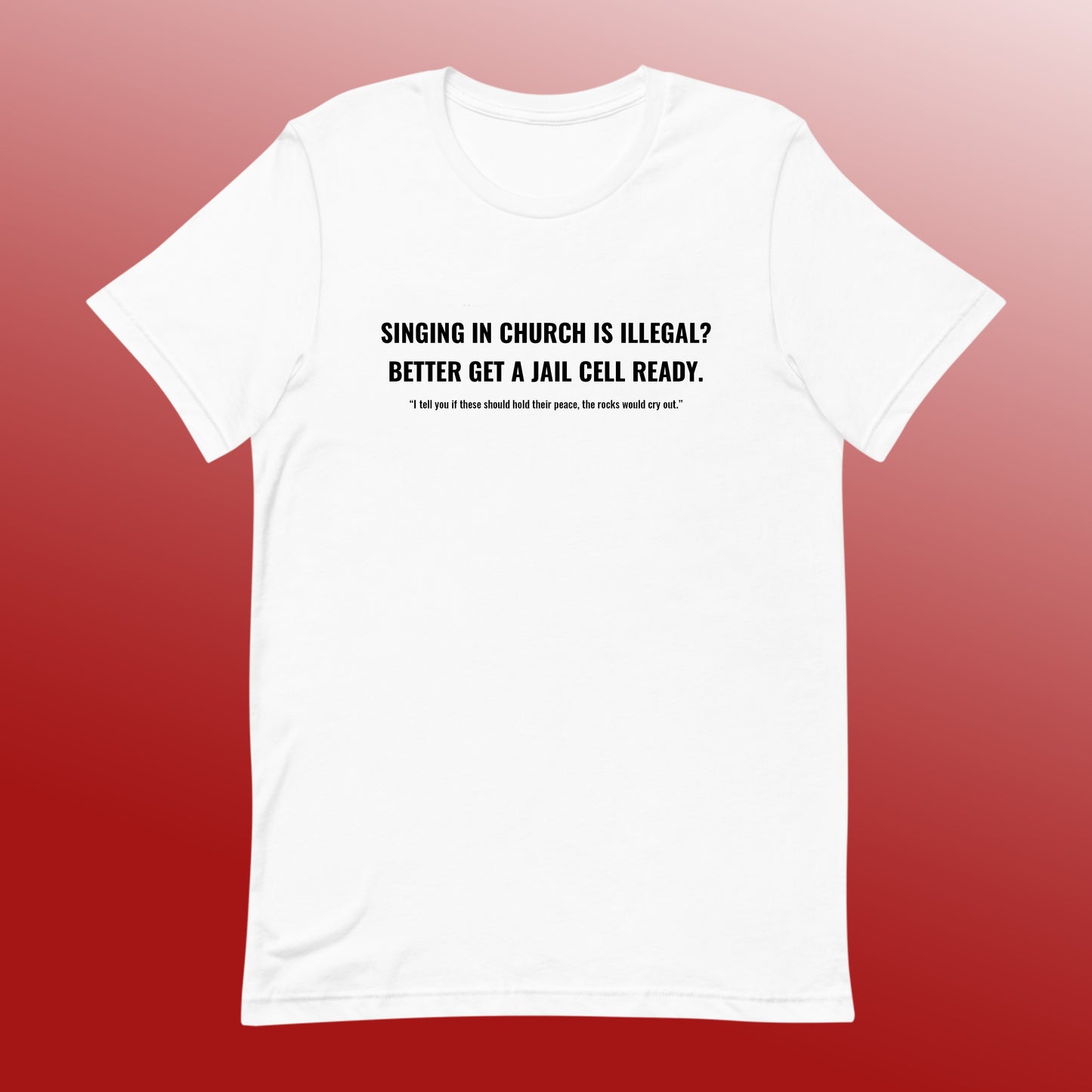 "Singing in Church is Illegal?" T-Shirt