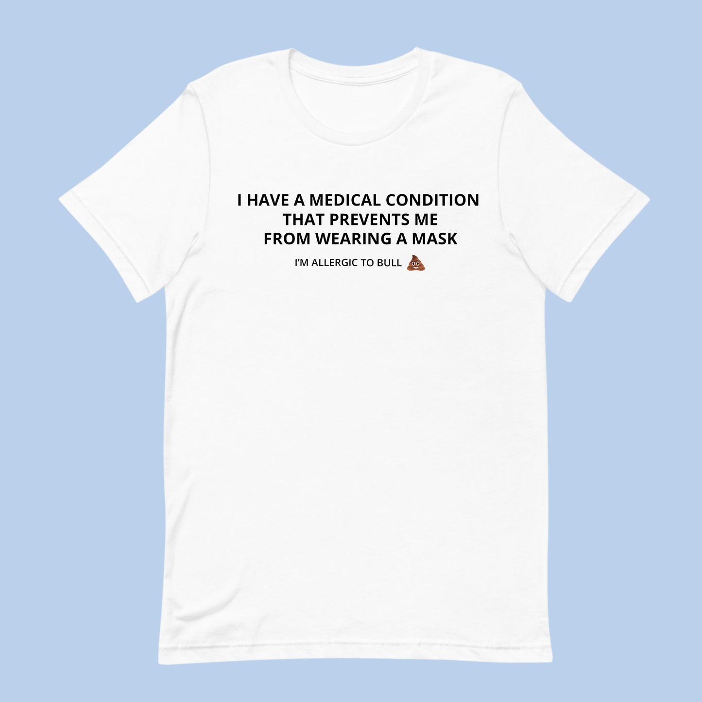 "I Have A Medical Condition" T-Shirt