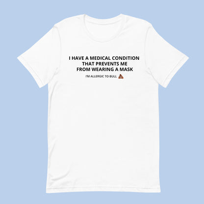 "I Have A Medical Condition" T-Shirt