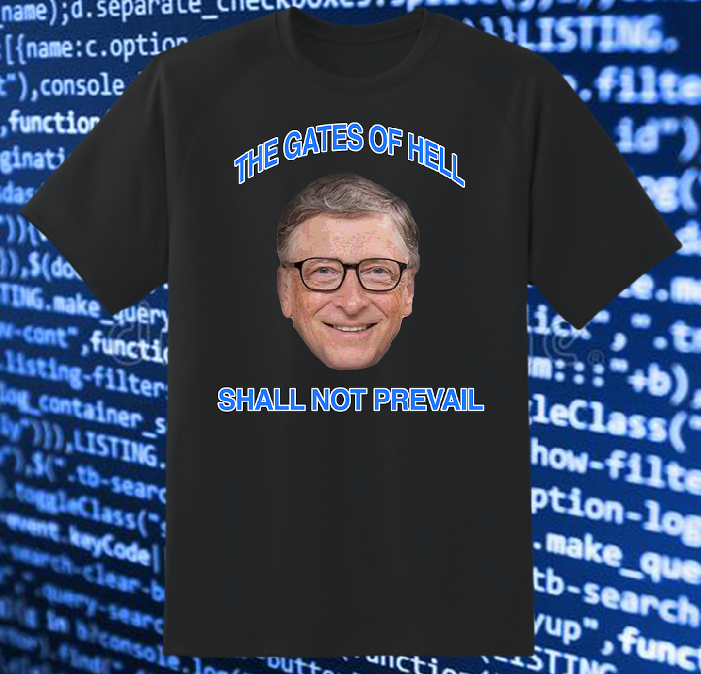 "The Gates Of Hell Shall Not Prevail Bill Gates" T-Shirt