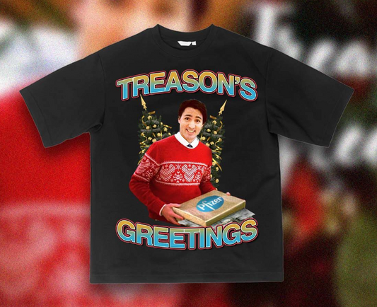 "Treasons Greetings" T-Shirt