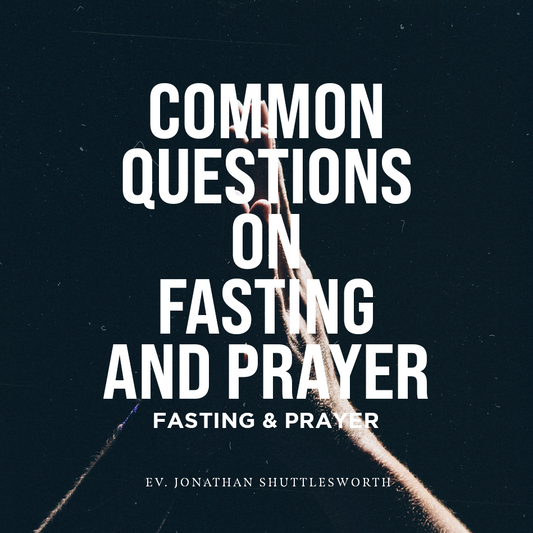 Common Questions on Fasting and Prayer