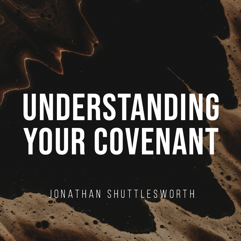 Understanding Your Covenant