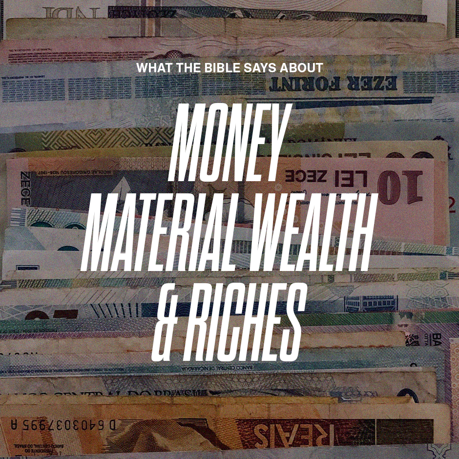 What the Bible Says about Money, Material Wealth and Riches